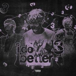 I do better 3
