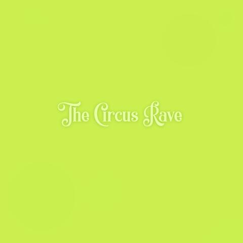 The Circus Rave