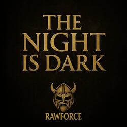 The night is dark