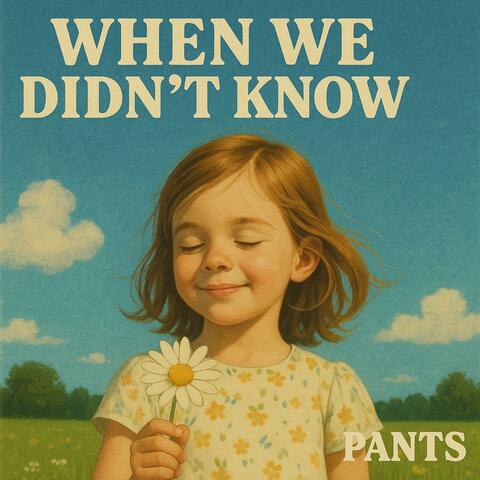 When We Didn't Know
