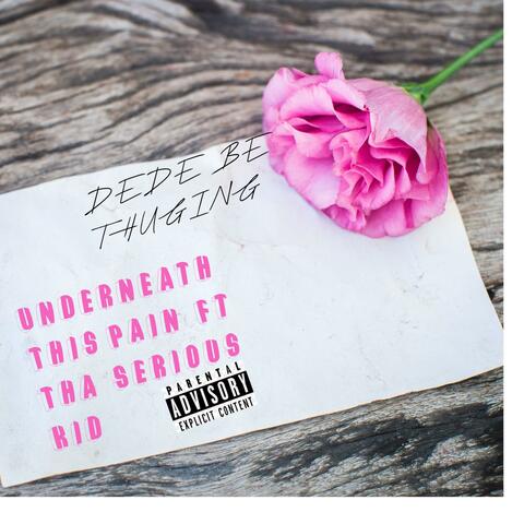 Underneath The Pain (feat. Tha Serious Kid)