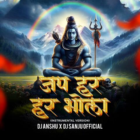 Jap Har Har Bhola (Dj Anshu & Dj Sanju Official Remix)