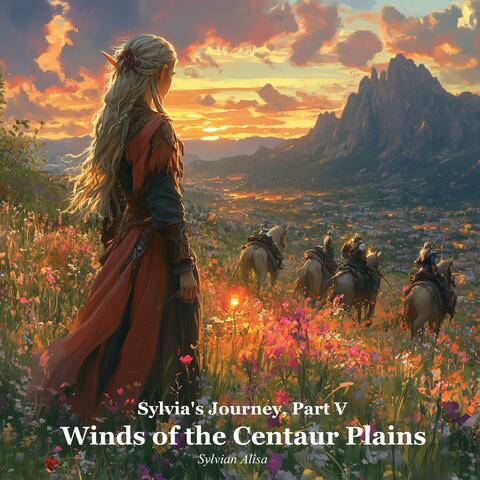 Sylvia's Journey, Part V Winds of the Centaur Plains