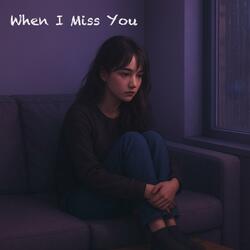 When I Miss You