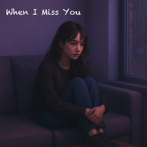 When I Miss You