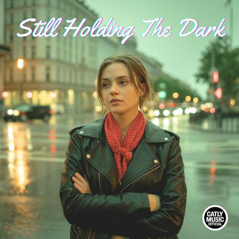 Still Holding The Dark