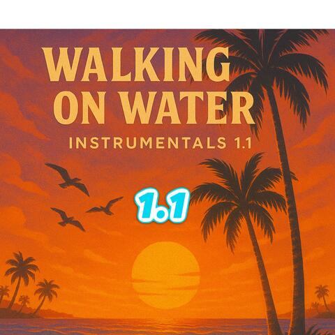 WALKING ON WATER VOL 1.1