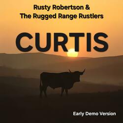 Curtis (feat. Rusty Robertson & The Rugged Range Rustlers) (Early Demo Version)