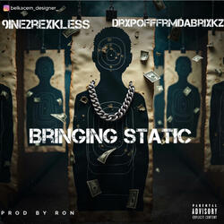 Bringing Static (feat. DrxpOffFrmDaBrixkz)