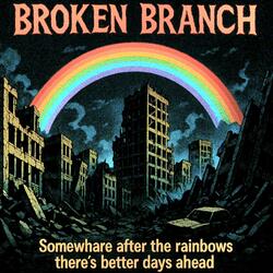 Somewhere after the rainbows, there's better days ahead