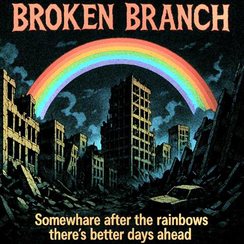 Somewhere after the rainbows, there's better days ahead