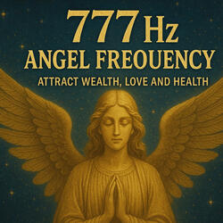 777 hz | Frequency of Luck and Money | Attract Wealth, Love and Health