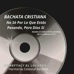 Bachata Cristiana No Sé Por Lo Que Estás Pasando,Pero Dios Si