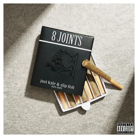 8 joints (feat. Just Kyle)
