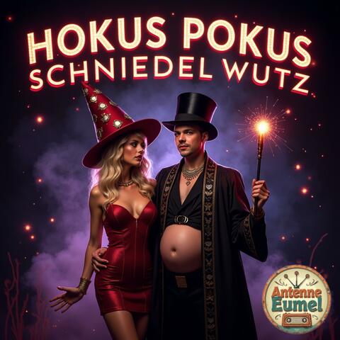 Hokus Pokus Schniedelwutz