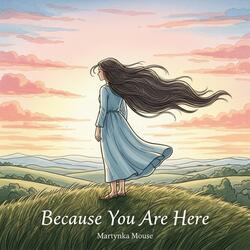 Because you are here