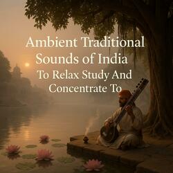 Ambient Traditional Sounds Of India To Relax Study And Concentrate To