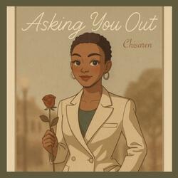 Asking You Out
