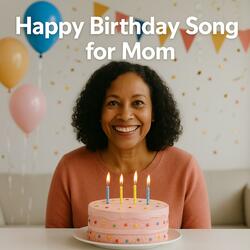 Happy Birthday Song for Mom (Men voice)