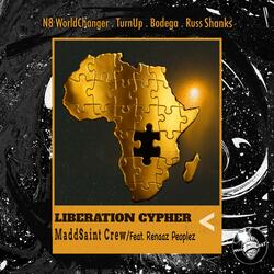 Liberation Cypher: MaddSaint Crew (feat. Renaaz Peoplez, N8 WorldChanger, TurnUp & Bodega)
