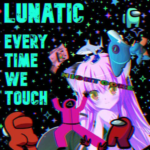 Everytime we touch