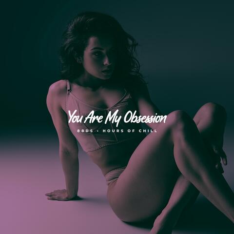 You Are My Obsession (Sexy Dark Soul Lo-fi Beat)