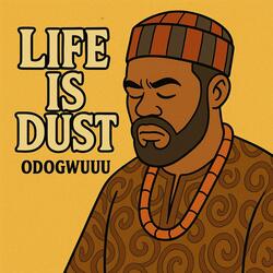 Life Is Dust