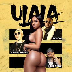 Ulala, Dlujo Cartiel, Huit Cinq