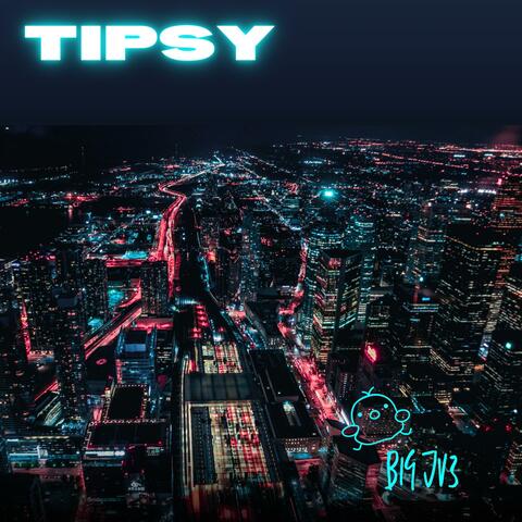 Tipsy By night