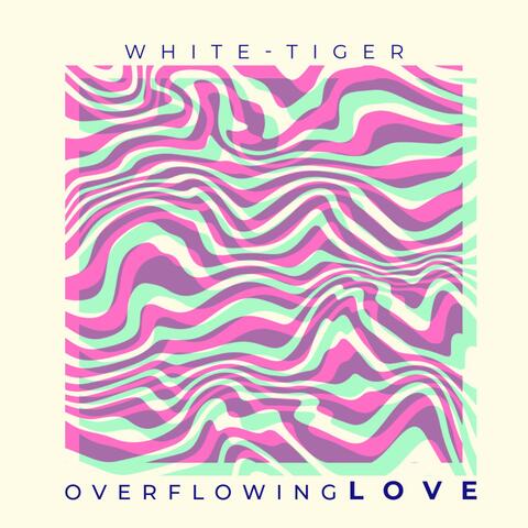 Overflowing Love