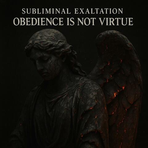Obedience is Not Virtue