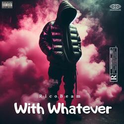 With Whatever