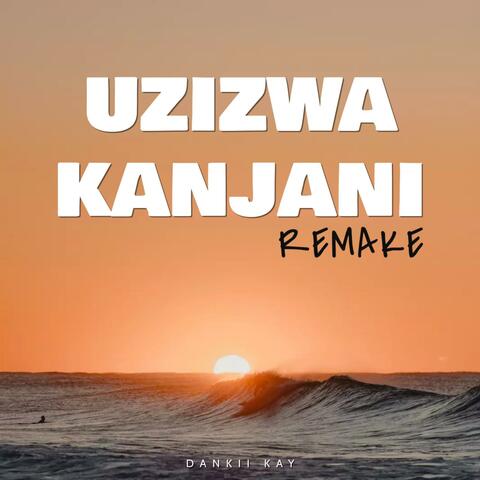 Uzizwa Kanjan (Remake)