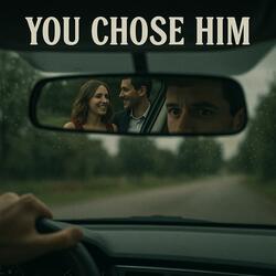 You Chose Him