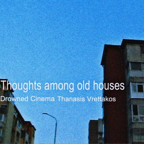 Thoughts among old houses (feat. Thanasis Vrettakos)