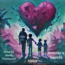 Nobody (feat. Tay808)