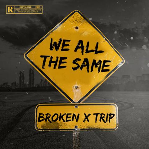 We All The Same (W.A.T.S) (feat. Broken)
