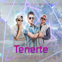 Tenerte Conmigo (feat. Vic M & Vic Boy VB)