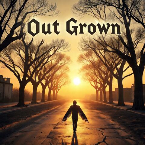 Out Grown