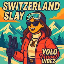 Switzerland Slay