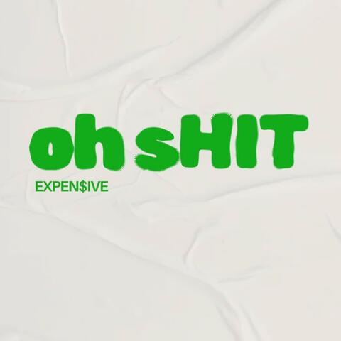Oh shit (feat. Expensive)