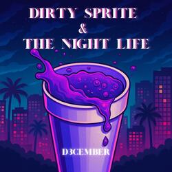 Dirty Sprite & The Night Life