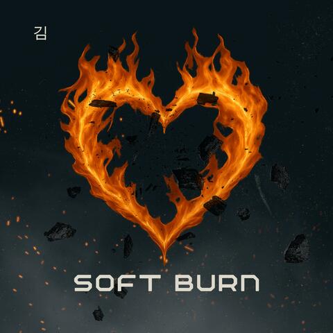 SOFT BURN