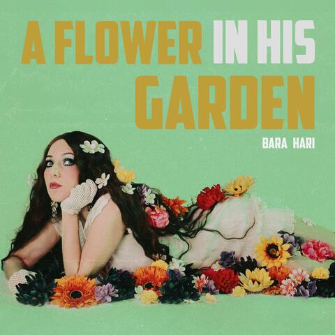 A Flower In His Garden