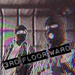 3rd Floor Ward (feat. BiggThumbs)
