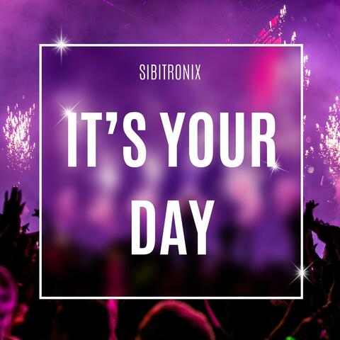 It's Your Day