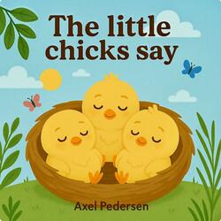 The little chicks say