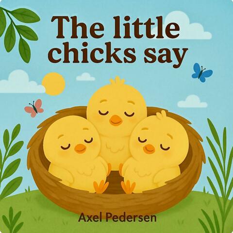 The little chicks say