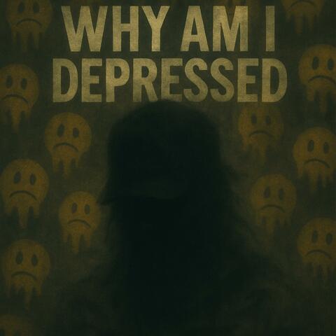 Why Am I Depressed