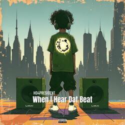When I Hear Dat Beat